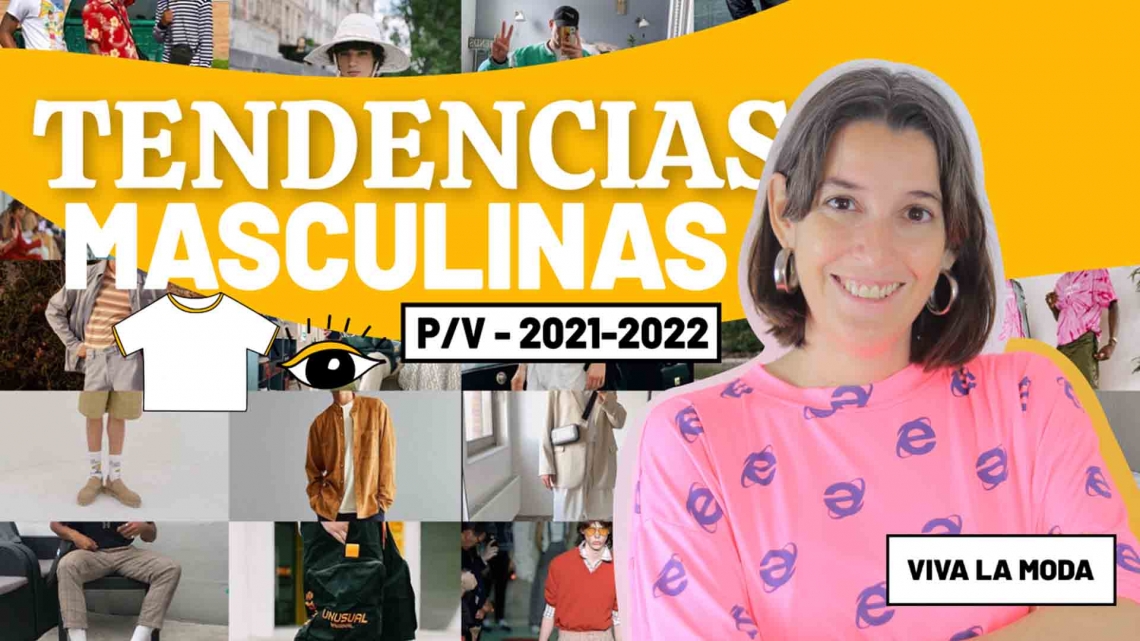 TENDENCIAS MASCULINAS PRIMAVERA VERANO 2021/2022 